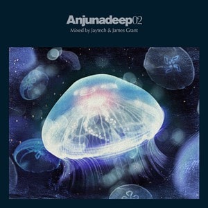 Anjunadeep 02 – mixed by Jaytech & James Grant